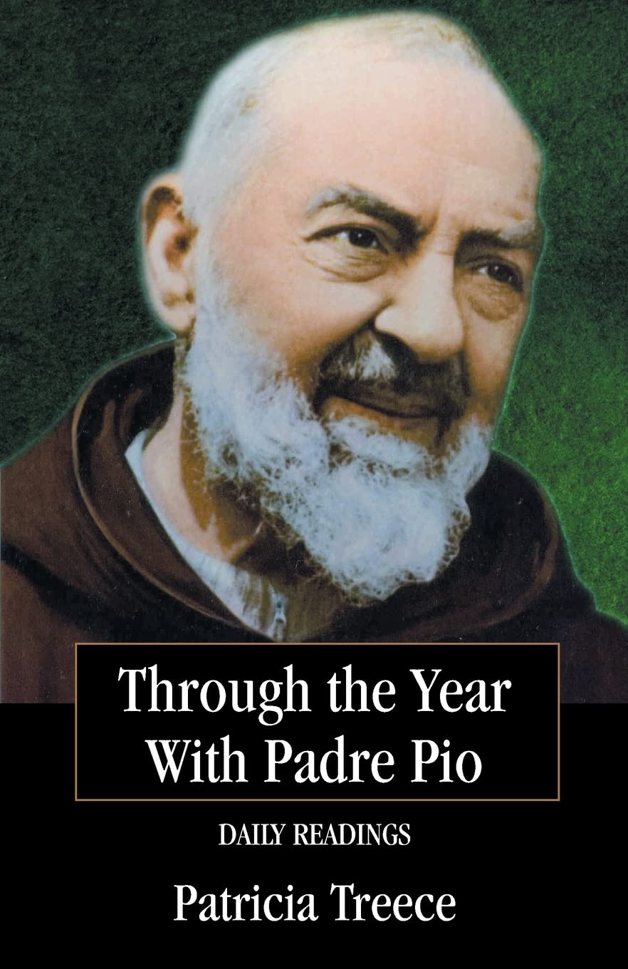 Through the Year With Padre Pio: Daily Readings by Treece, P