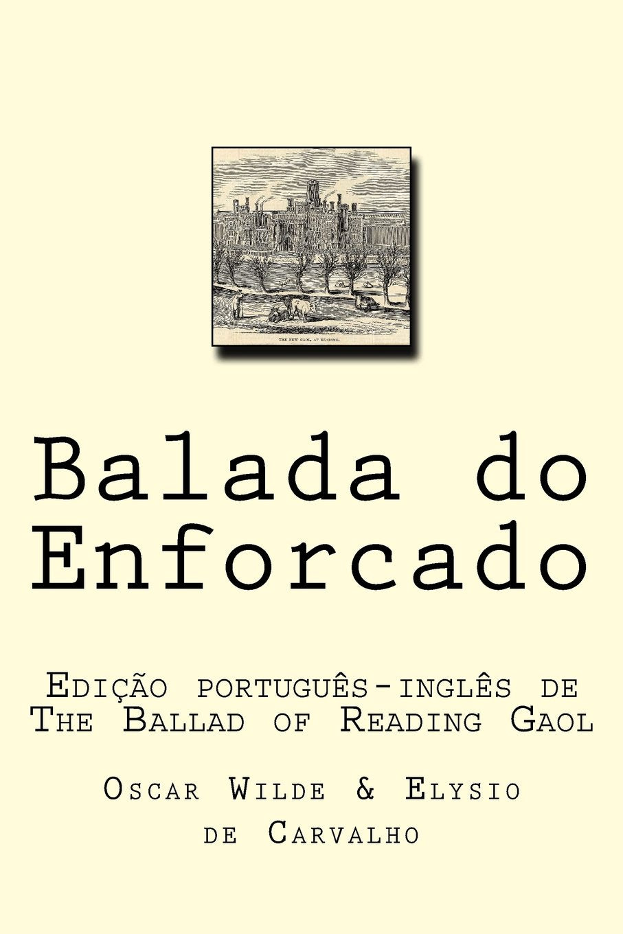 Balada do Enforcado: Edio portugus-ingls de The Ballad of Reading Gaol (Portuguese Edition)