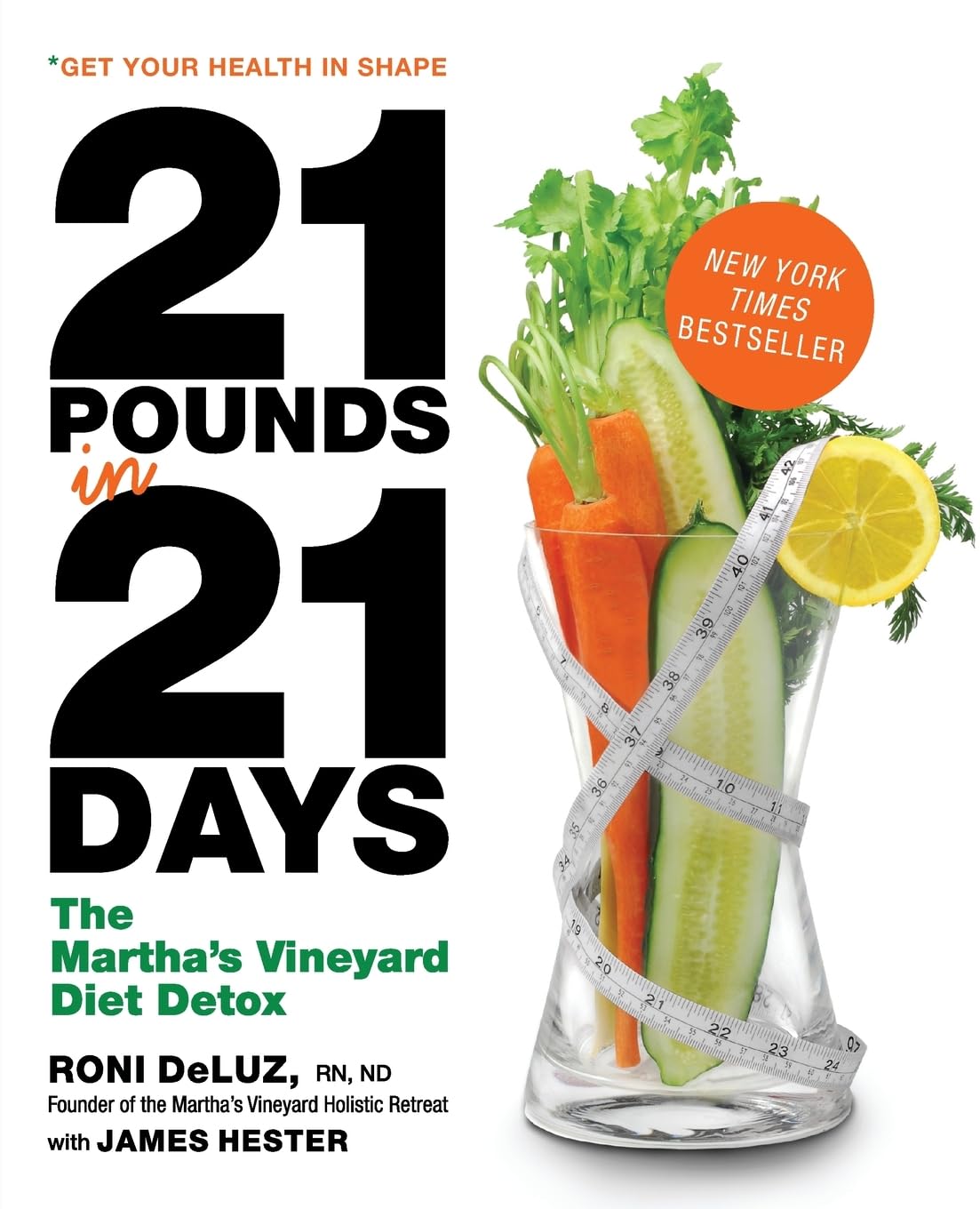 21 Pounds in 21 Days: The Martha's Vineyard Diet Detox