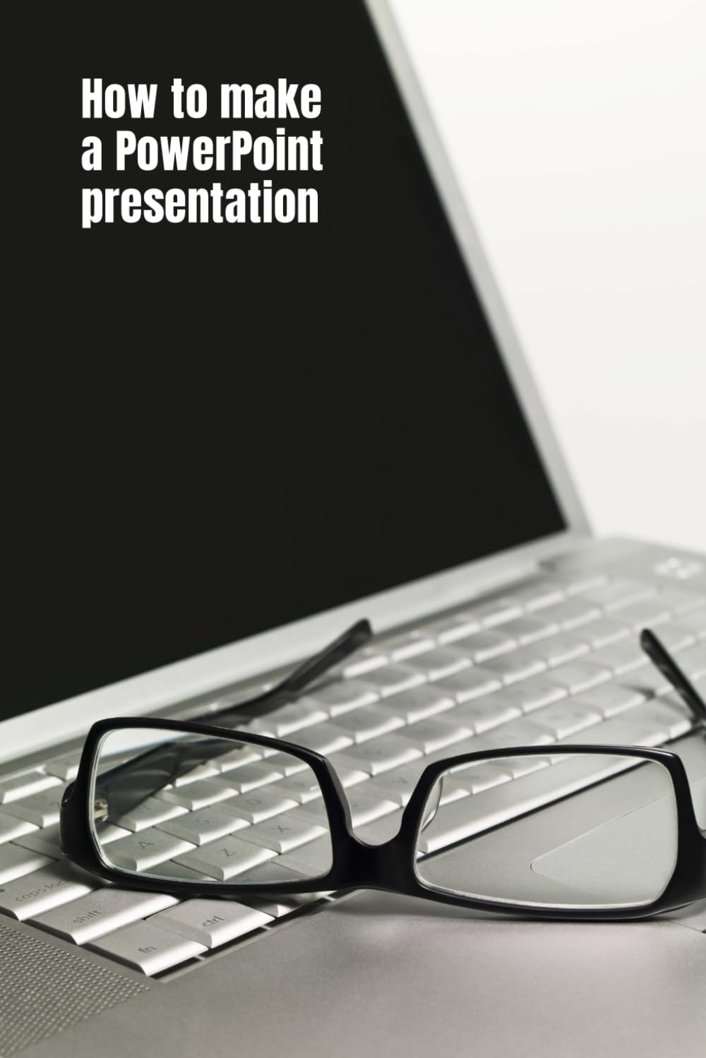 How to Make a PowerPoint Presentation: Best tips to create the awesome presentation really fast!