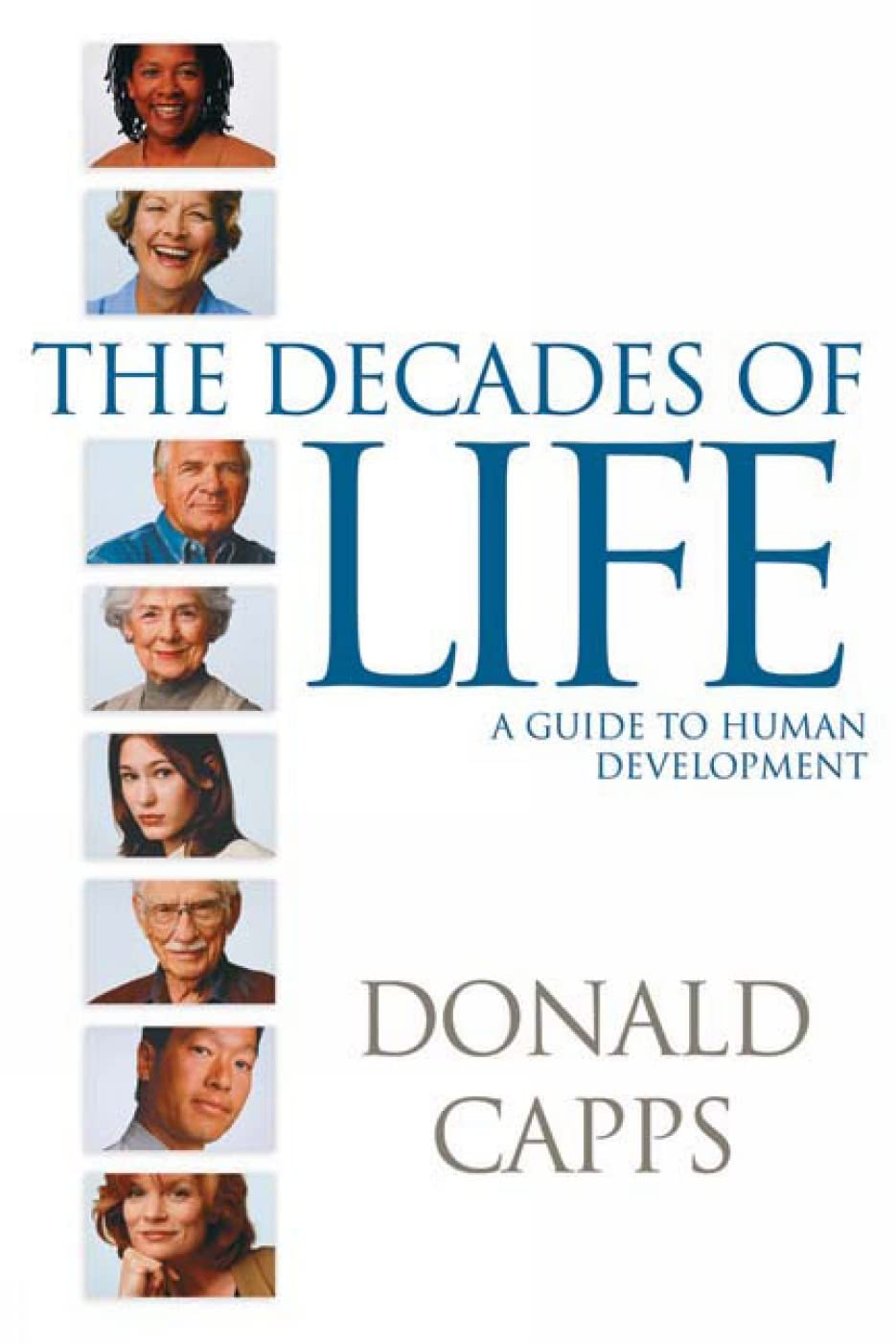 The Decades of Life: A Guide to Human Development by Capps,