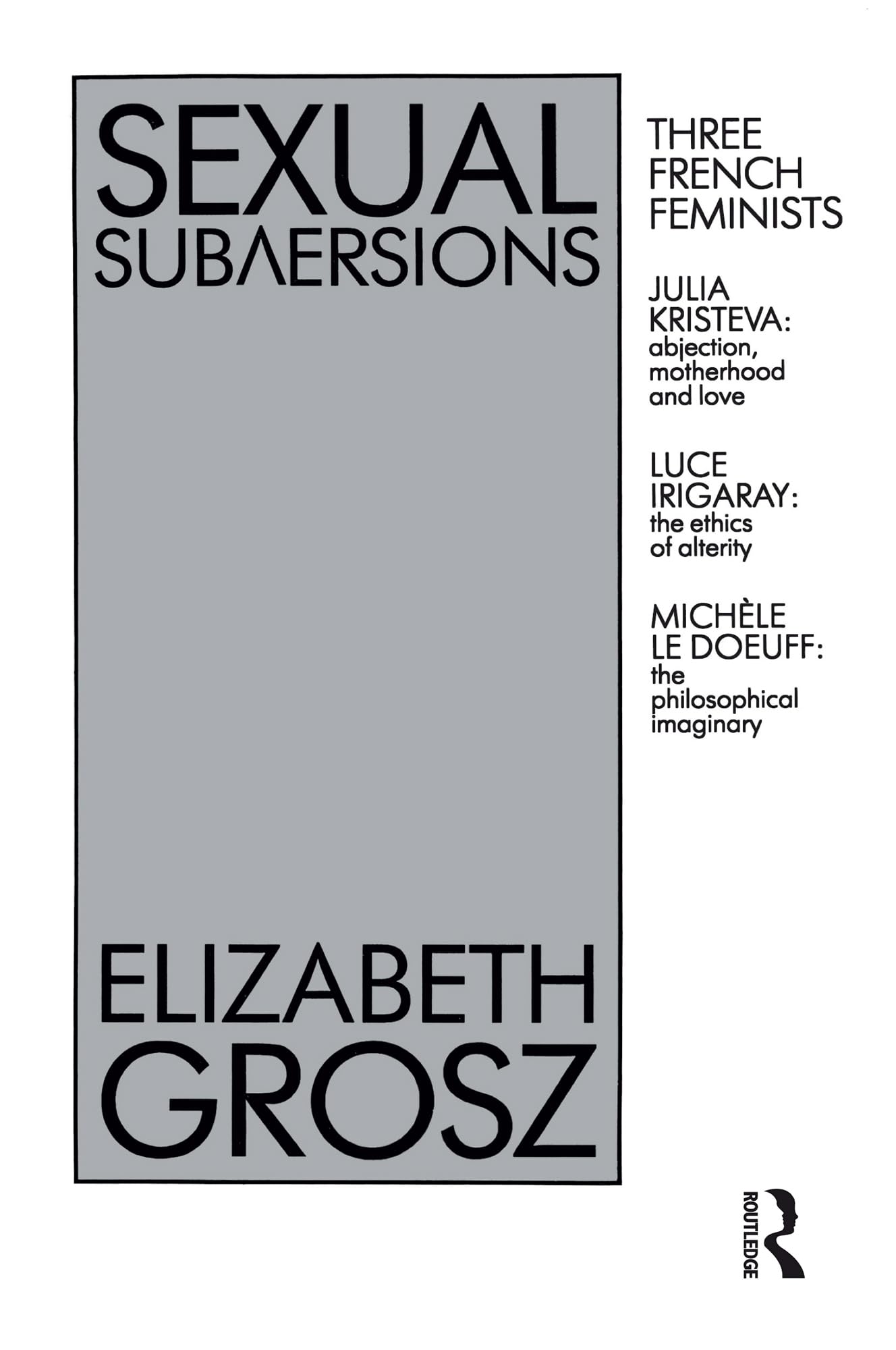Sexual Subversions: Three French Feminists