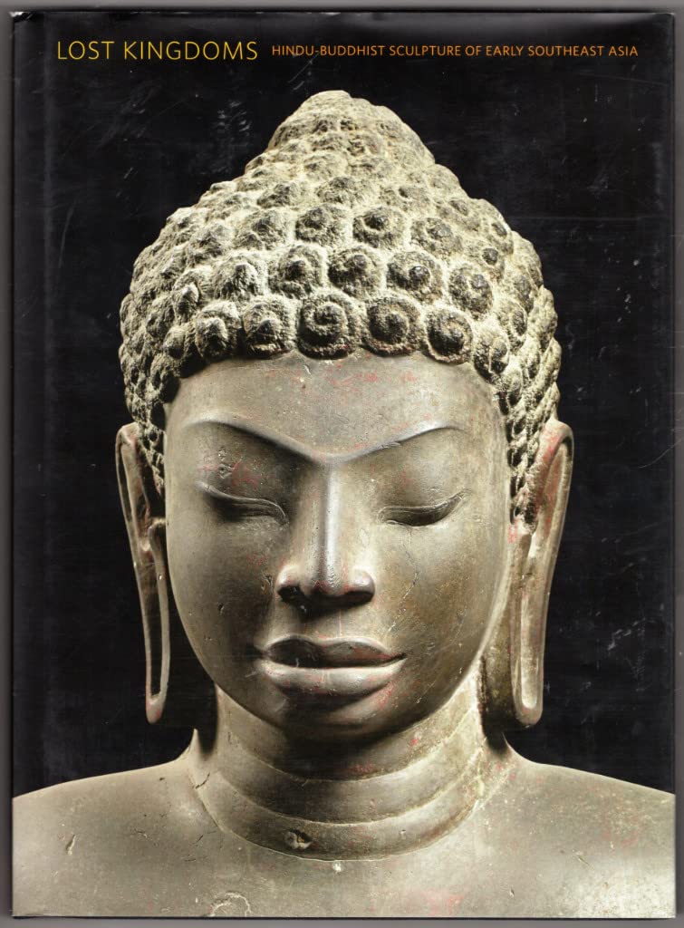 Lost Kingdoms: Hindu-Buddhist Sculpture of Early Southeast A