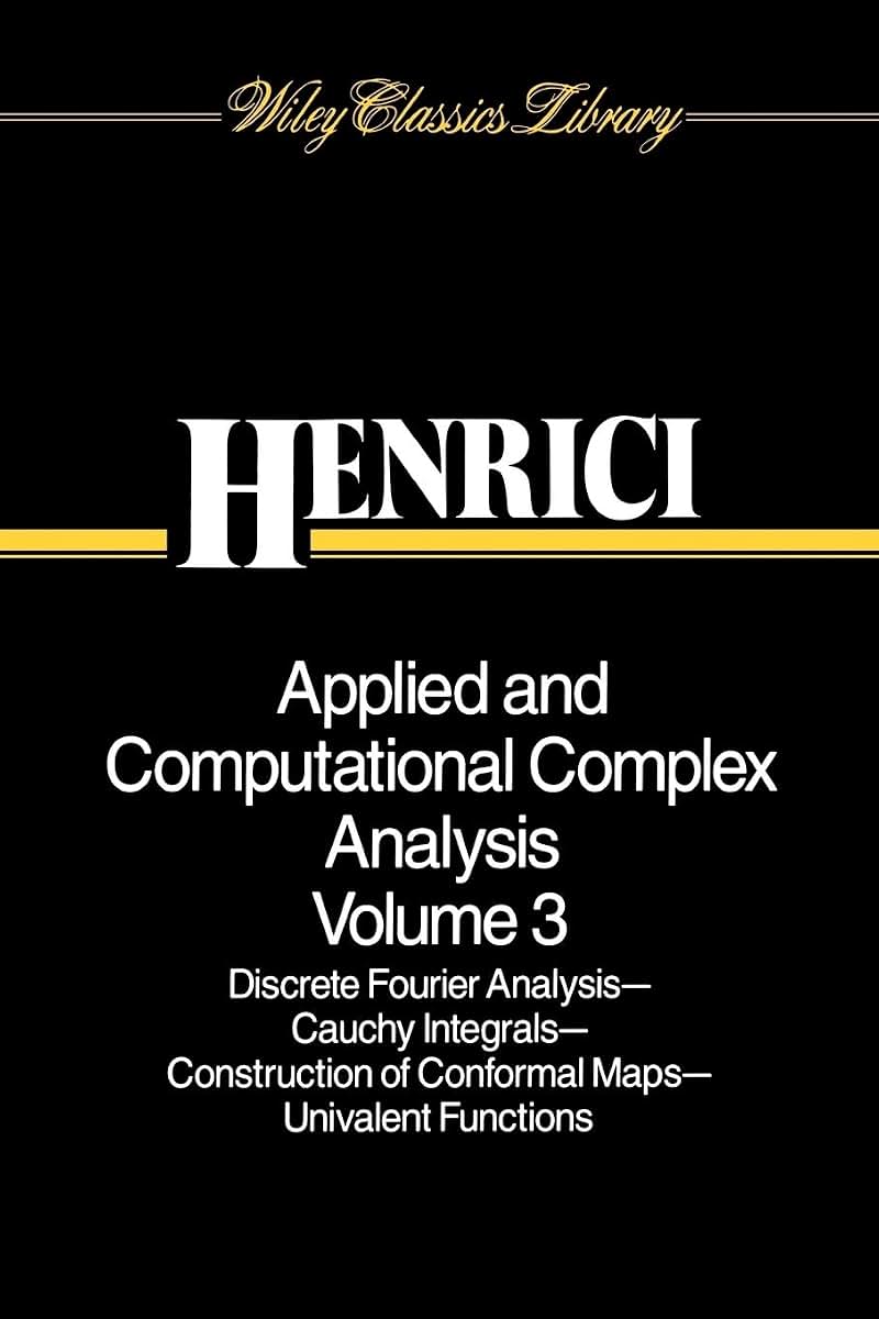 Applied and Computational Complex Analysis, Volume 3: Discrete Fourier Analysis, Cauchy Integrals, Construction of Conformal Maps, Univalent Functions