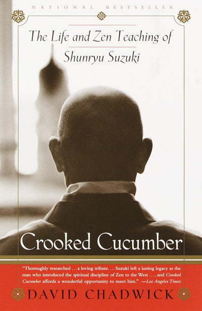 Crooked Cucumber: The Life and Zen Teaching of Shunryu Suzuk