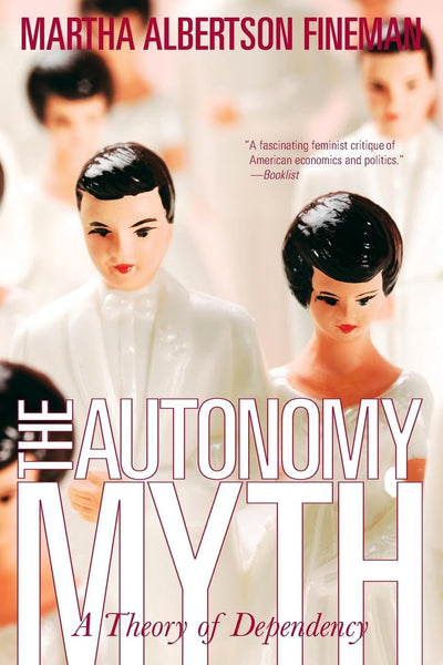 The Autonomy Myth: A Theory Of Dependency