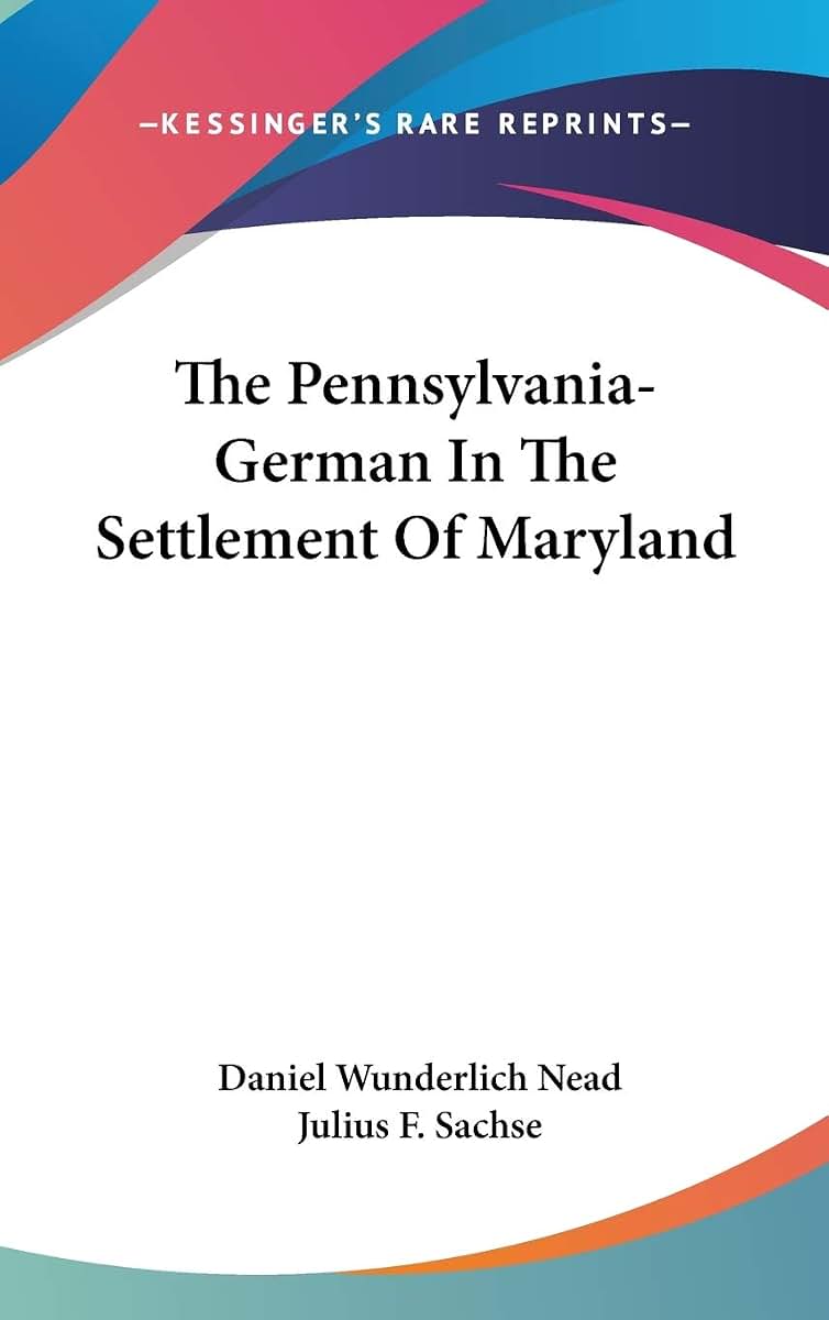 The Pennsylvania-German In The Settlement Of Maryland