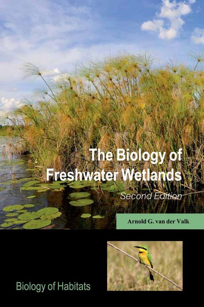 The Biology of Freshwater Wetlands (Biology of Habitats Series)