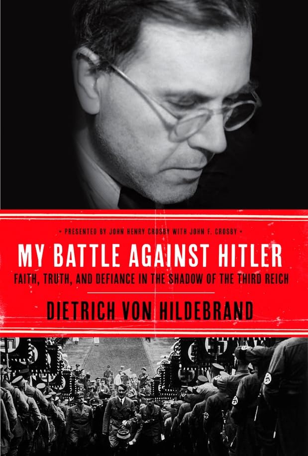 My Battle Against Hitler: Faith, Truth, and Defiance in the