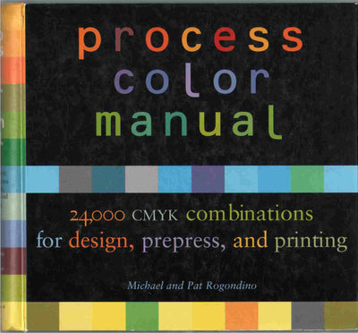Process Color Manual, 24,000 CMYK Combinations for Design, Prepress, and Printing