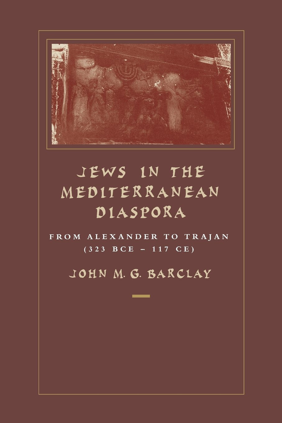 Jews in the Mediterranean Diaspora: From Alexander to Trajan