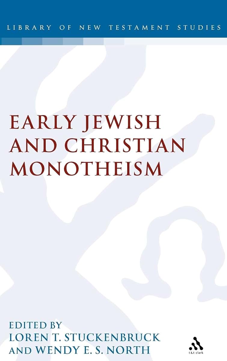 Early Christian and Jewish Monotheism (Journal for the Study of the New Testament, Supplement Series)