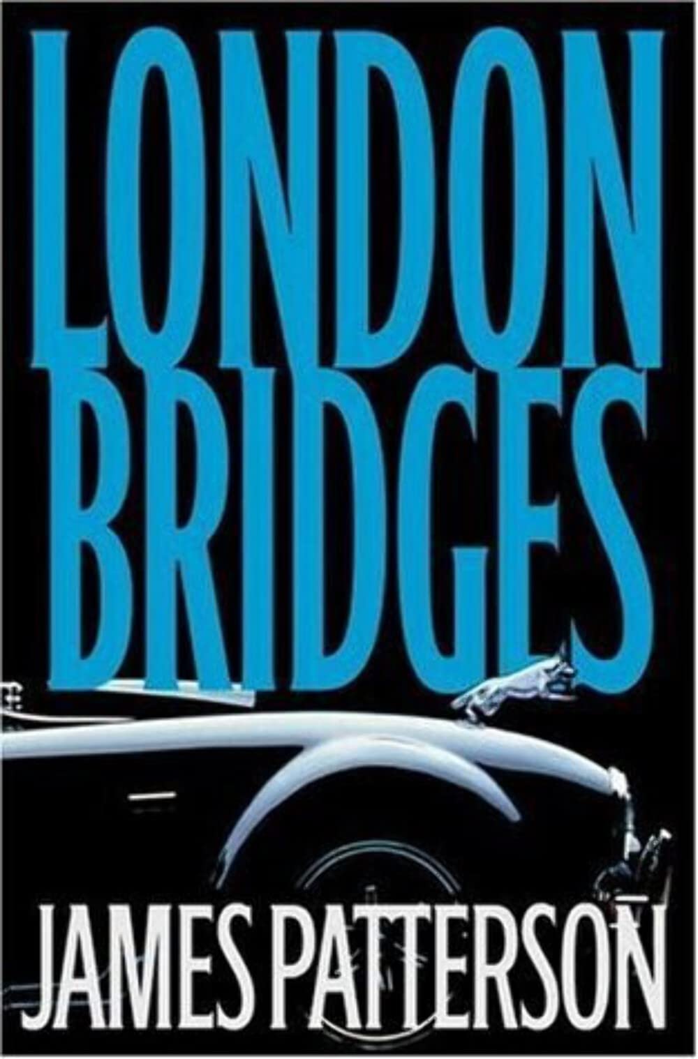 London Bridges (Alex Cross Novel) by James Patterson