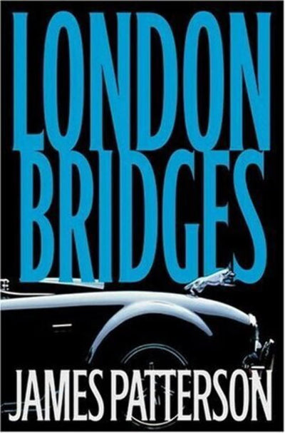 London Bridges (Alex Cross Novel) by James Patterson