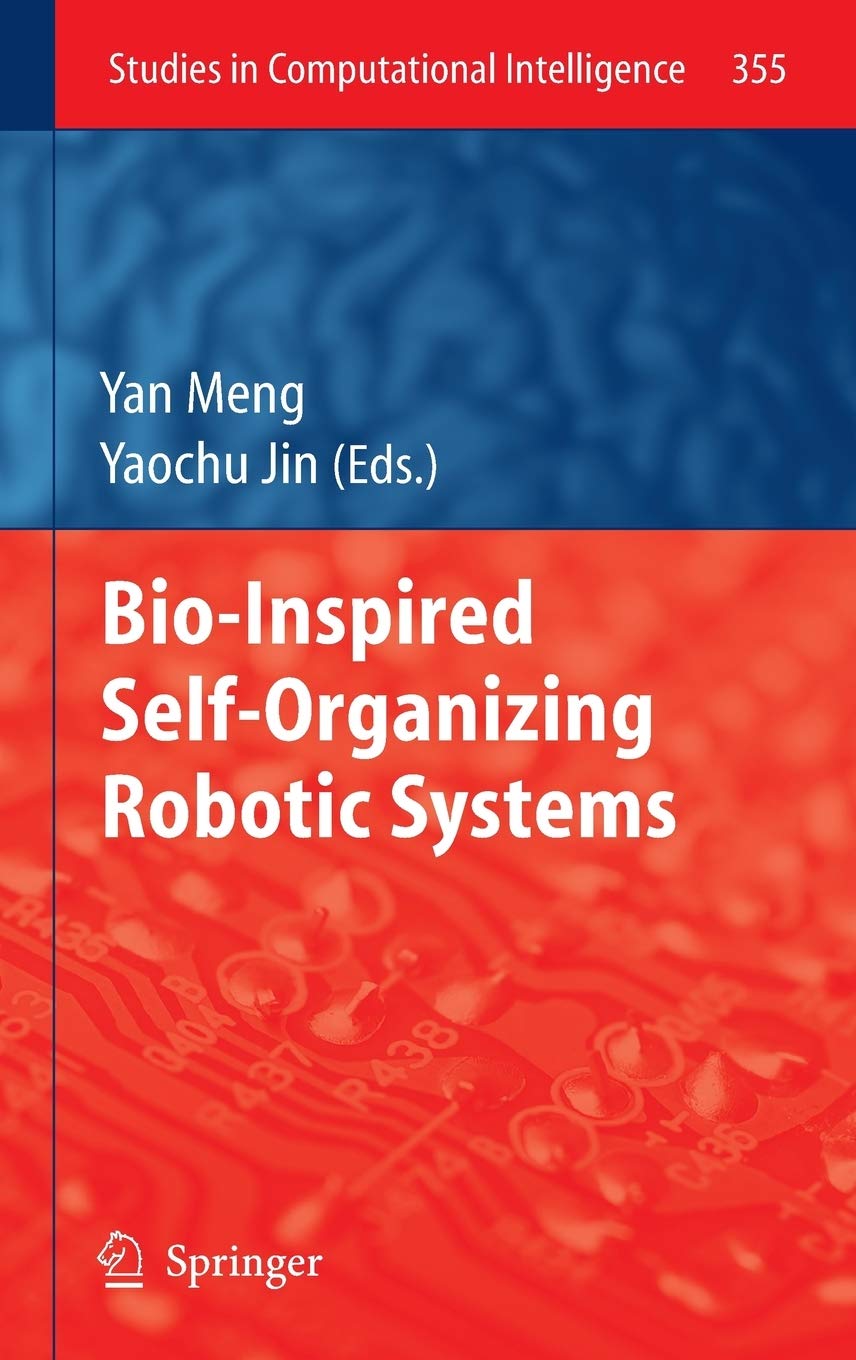 Bio-Inspired Self-Organizing Robotic Systems (Studies in Computational Intelligence, 355)