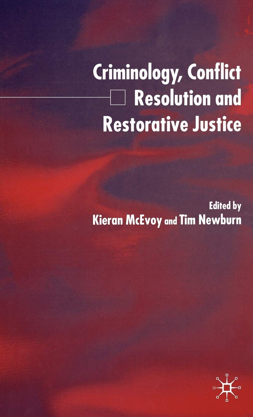 Criminology, Conflict Resolution and Restorative Justice