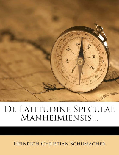 de Latitudine Speculae Manheimiensis... (Latin Edition)