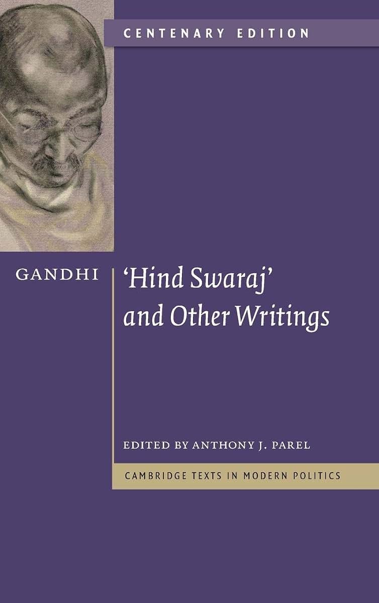 Gandhi: 'Hind Swaraj' and Other Writings Centenary Edition (Cambridge Texts in Modern Politics)