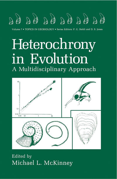 Heterochrony in Evolution: A Multidisciplinary Approach (Topics in Geobiology, 7)