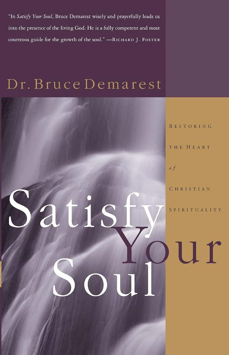Satisfy Your Soul: Restoring the Heart of Christian Spiritua