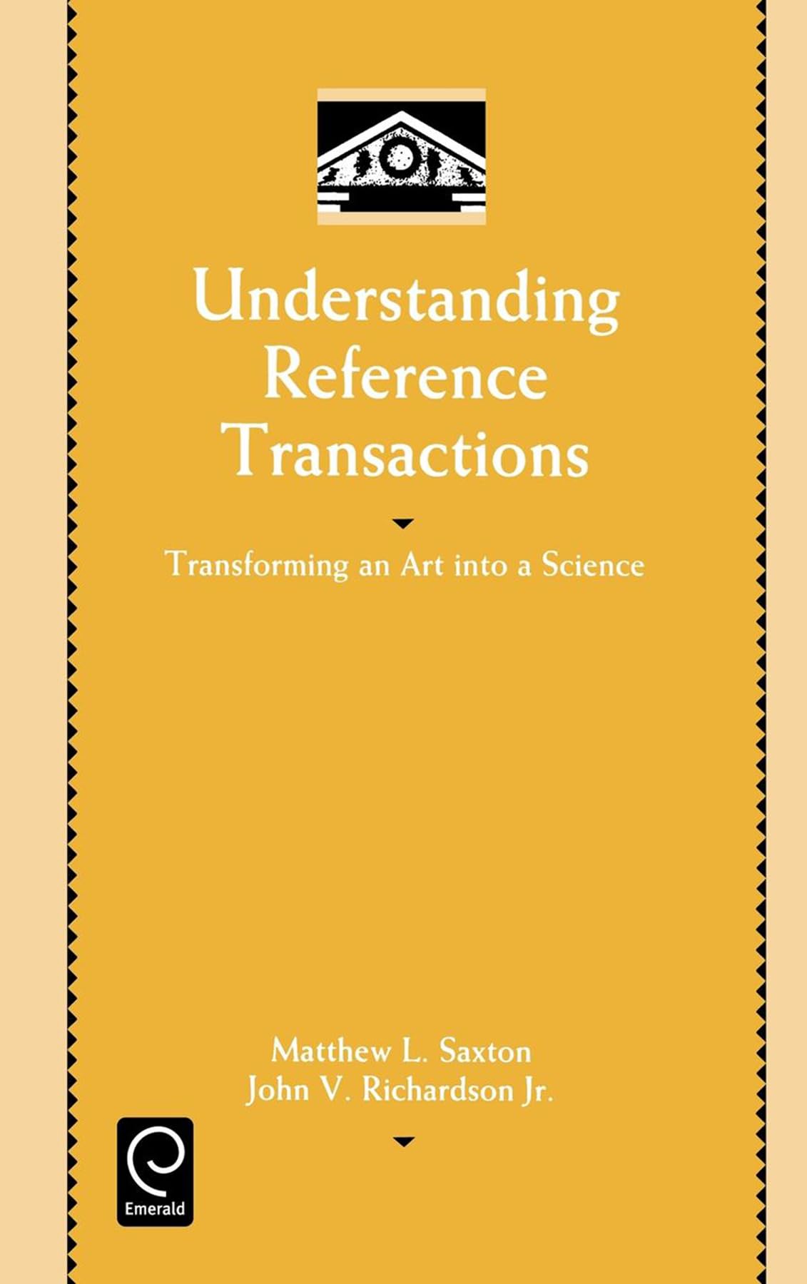 Understanding Reference Transactions: Transforming an Art into a Science (Library and Information Science, 2)