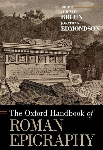 The Oxford Handbook of Roman Epigraphy (Oxford Handbooks)