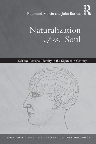 Naturalization of the Soul (Routledge Studies in Eighteenth-Century Philosophy)