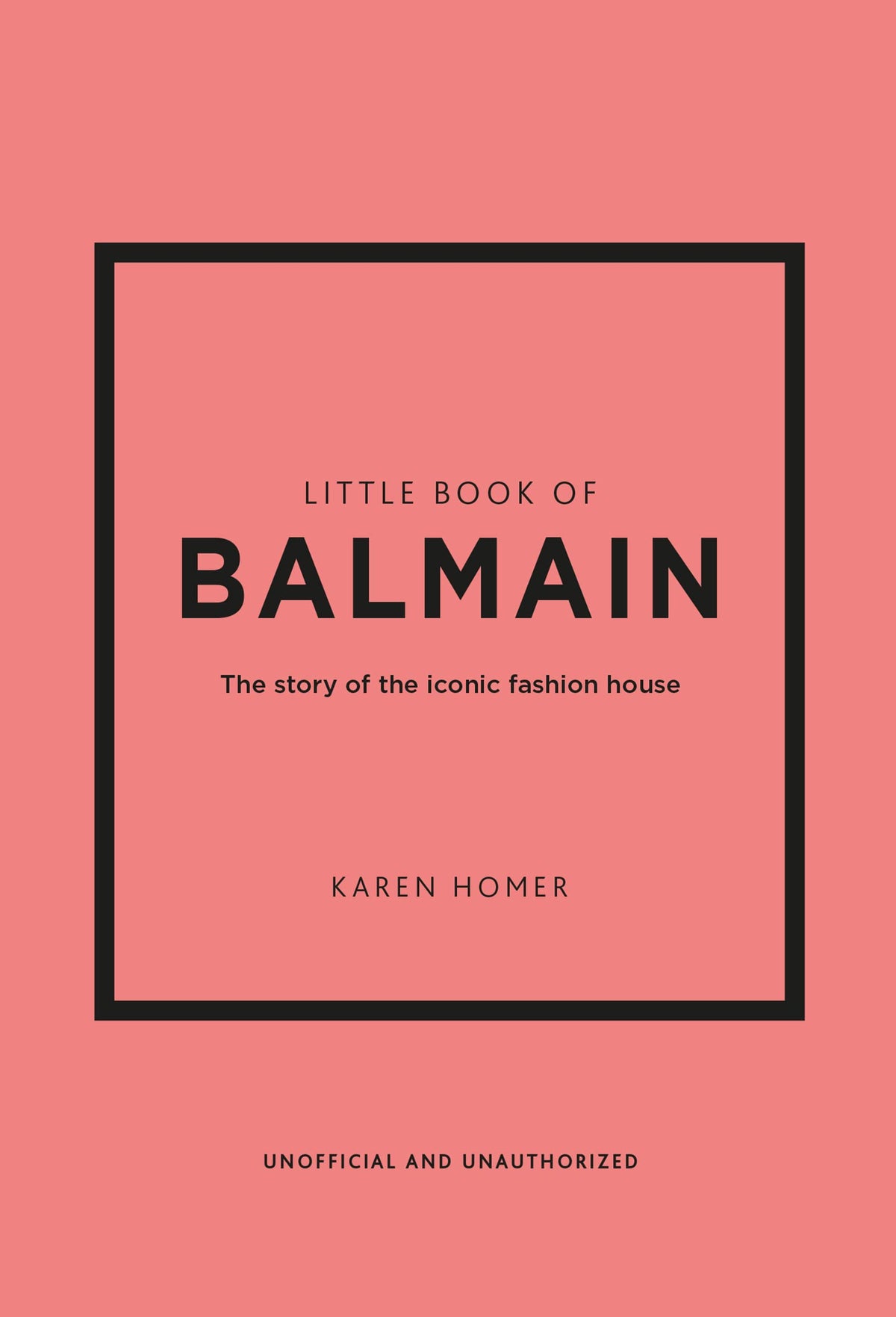 Little Book of Balmain: The story of the iconic fashion house (Little Books of Fashion, 28)