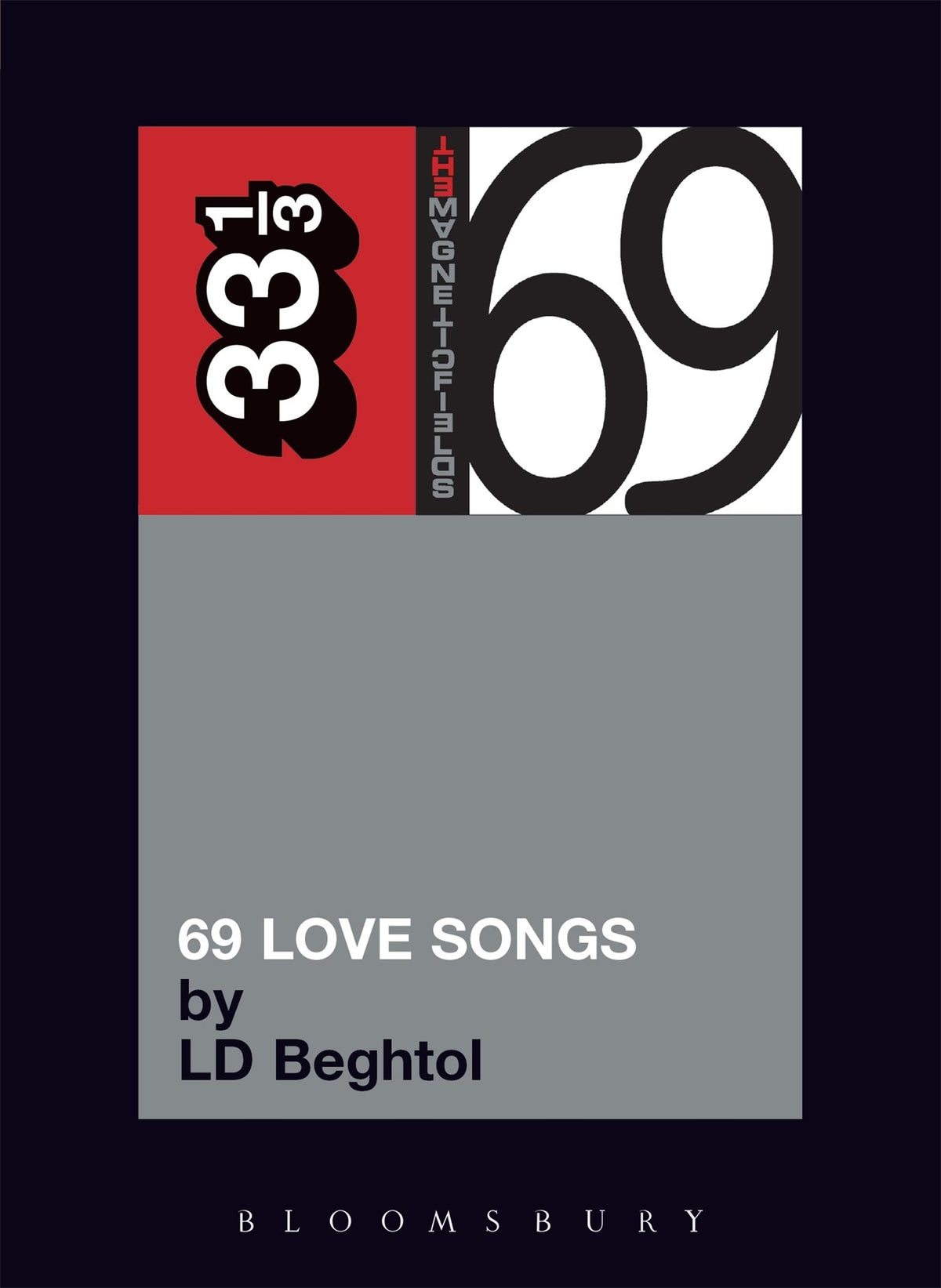 Magnetic Fields' 69 Love Songs: A Field Guide (33 1/3)