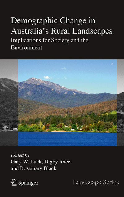Demographic Change in Australia's Rural Landscapes: Implications for Society and the Environment (Landscape Series, 12)