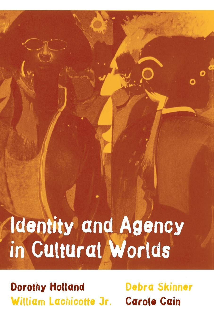 Identity and Agency in Cultural Worlds by Holland, Dorothy