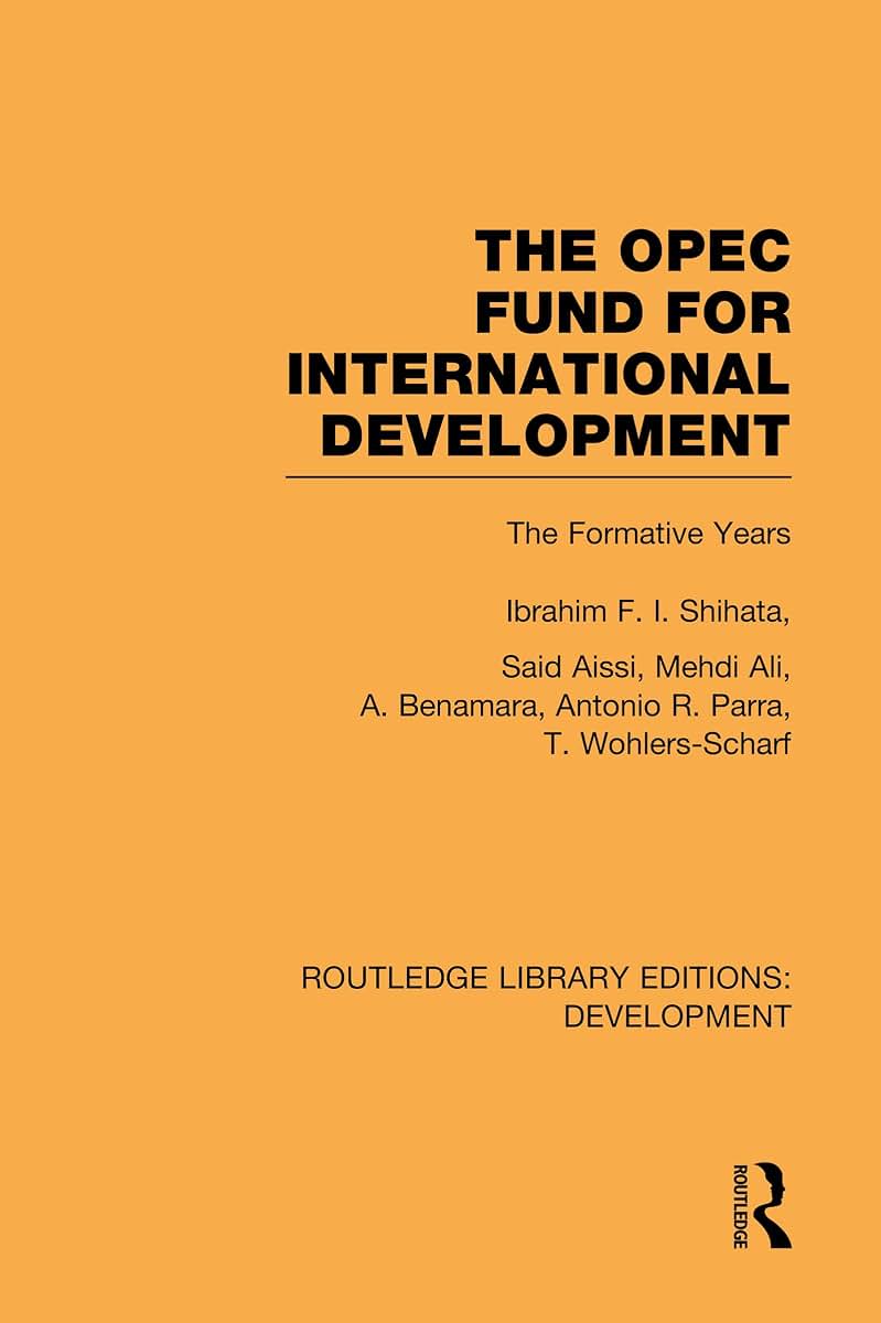 The OPEC Fund for International Development: The Formative Years