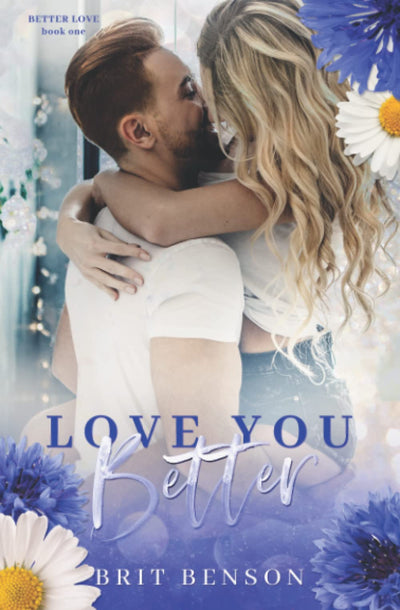 Love You Better: A best friends to lovers romance (Better Love)