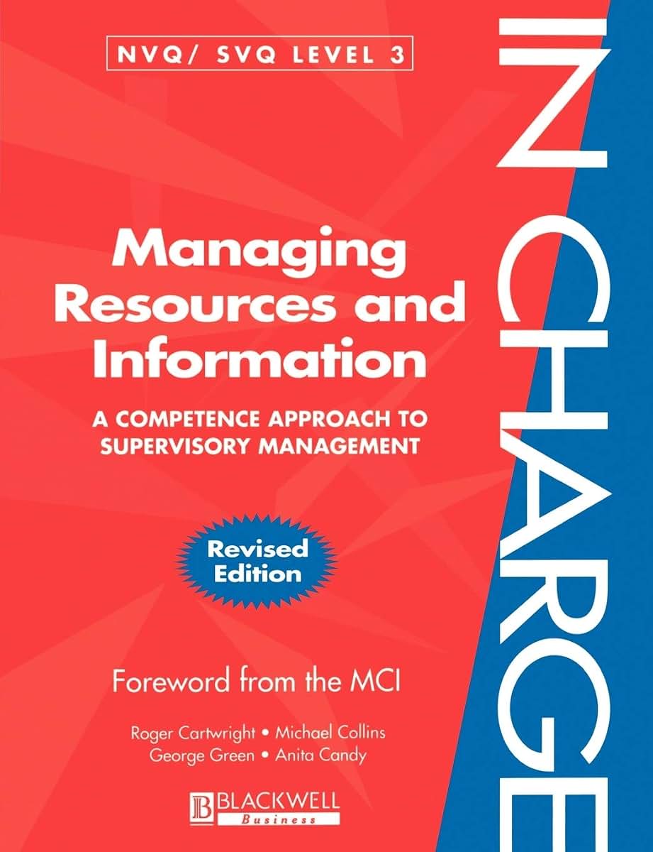 Managing Resources and Information: A Competence Approach to Supervisory Management (In Charge)