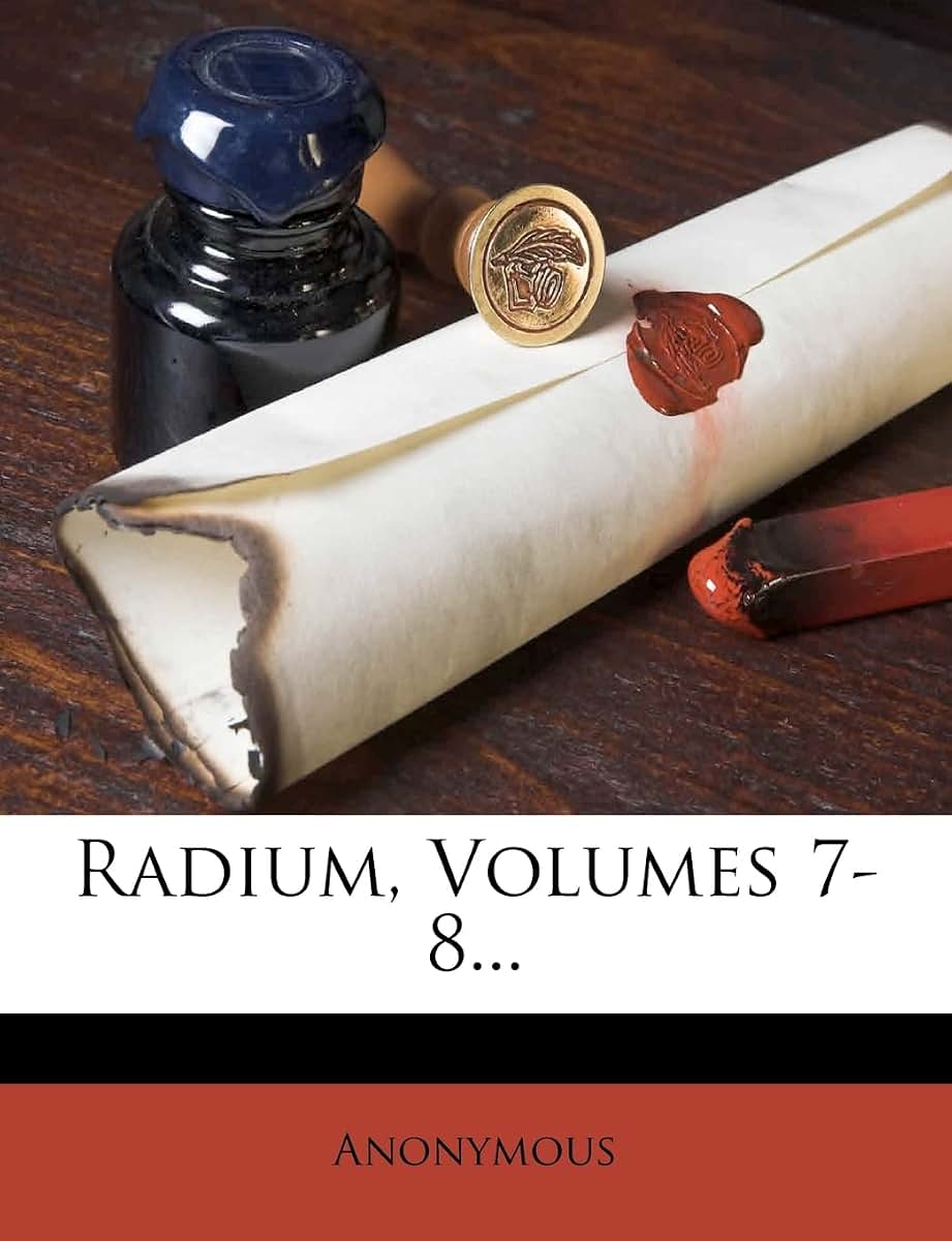 Radium, Volumes 7-8...