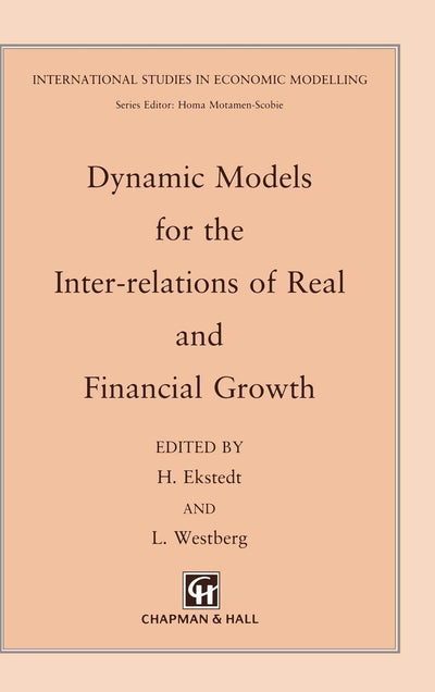 Dynamic Models for the Inter-relations of Real and Financial Growth (International Studies in Economic Modelling)
