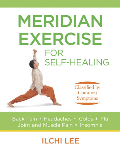 Meridian Exercise for Self-Healing: Classified by Common Sym