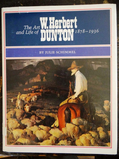 The Art and Life of W. Herbert Dunton, 1878-1936 by Schimmel