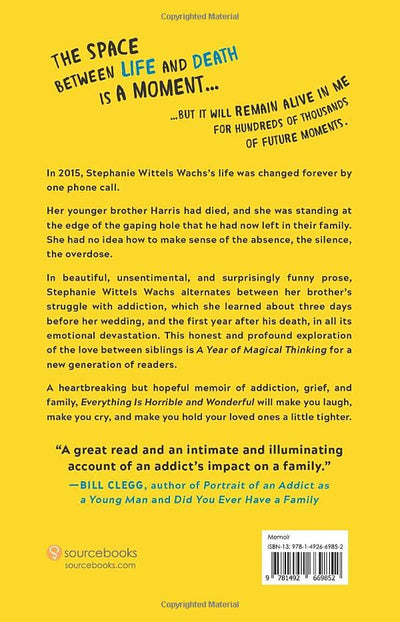 Everything Is Horrible and Wonderful: A Tragicomic Memoir of Genius, Heroin, Love and Loss
