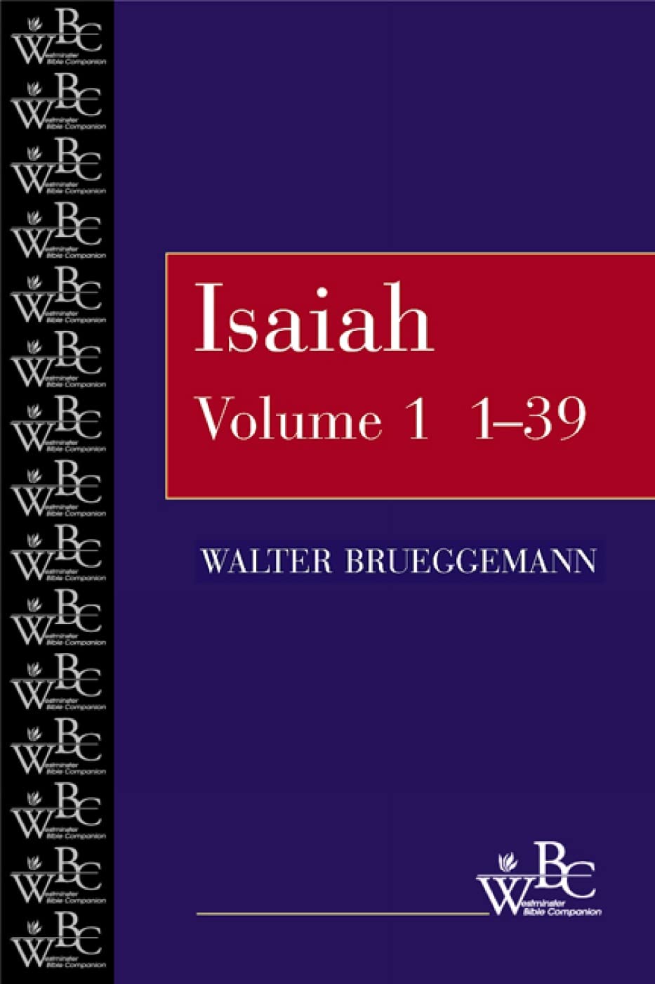 Isaiah, Vol. 1: Chapters 1-39 (Westminster Bible Companion)