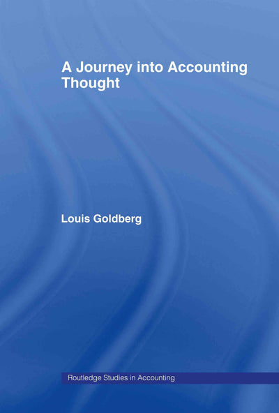 A Journey into Accounting Thought (Routledge Studies in Accounting)
