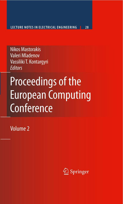 Proceedings of the European Computing Conference: Volume 2 (Lecture Notes in Electrical Engineering, 28)