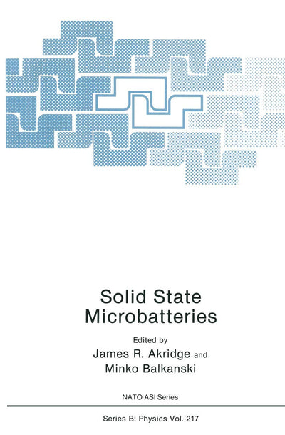 Solid State Microbatteries (NATO Science Series B:, 217)