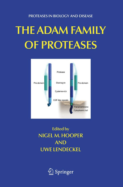 The ADAM Family of Proteases (Proteases in Biology and Disease, 4)