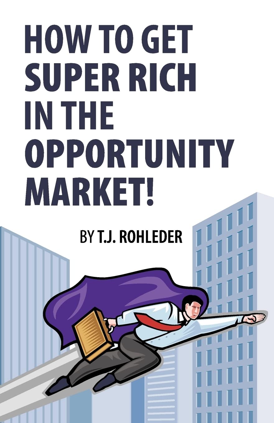 How to Get Super Rich in the Opportunity Market!