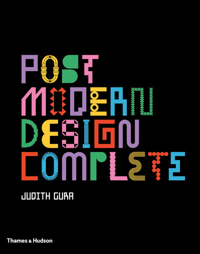Postmodern Design Complete: Design, Furniture, Graphics, Architecture, Interiors