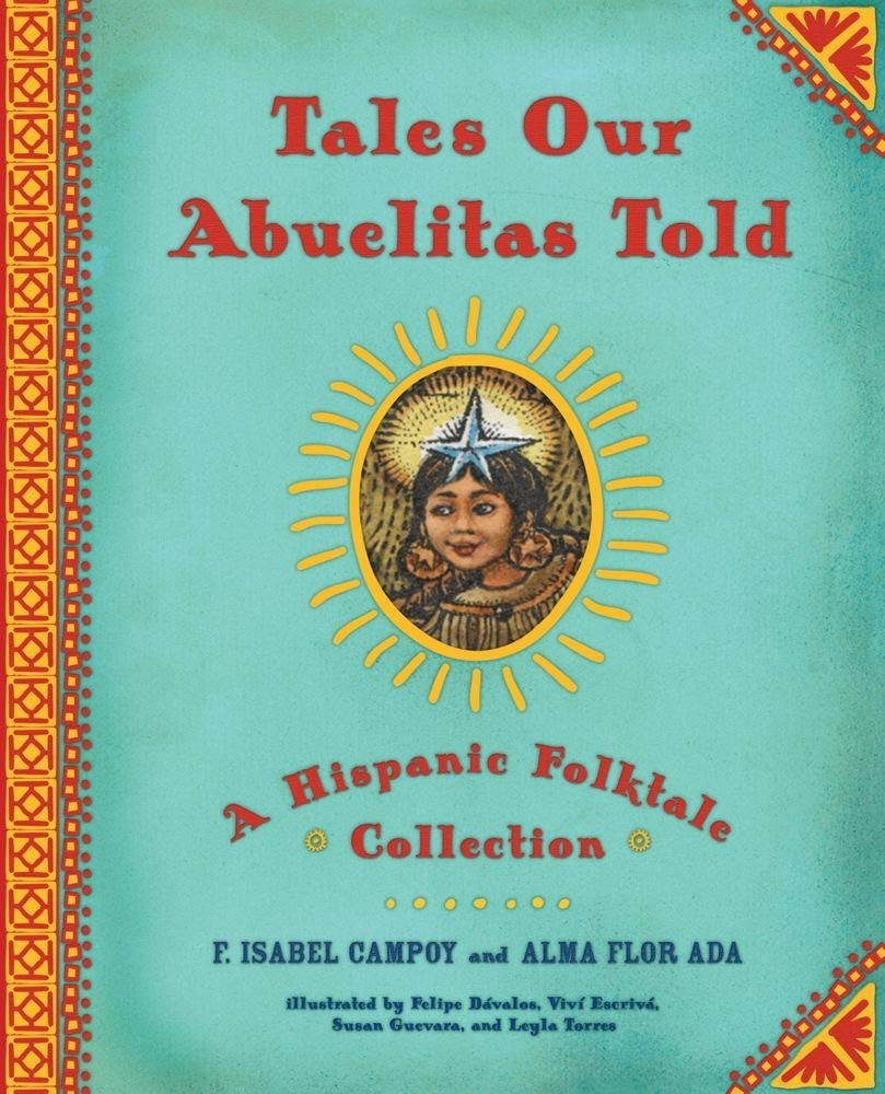 Tales Our Abuelitas Told: A Hispanic Folktale Collection by