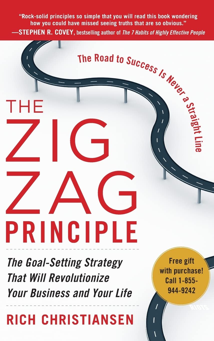 The Zigzag Principle: The Goal Setting Strategy that will Revolutionize Your Business and Your Life