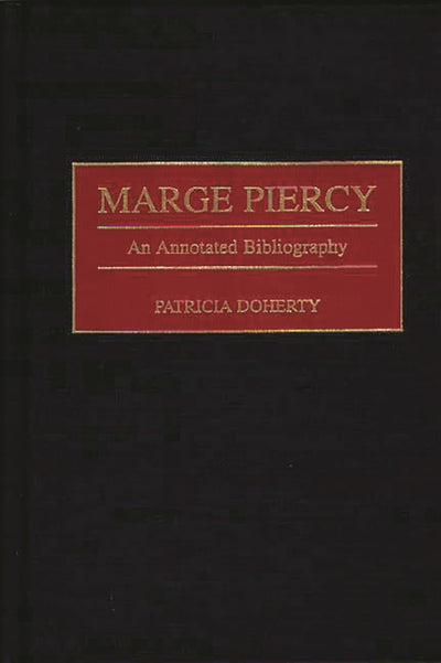 Marge Piercy: An Annotated Bibliography (Bibliographies and Indexes in American Literature)