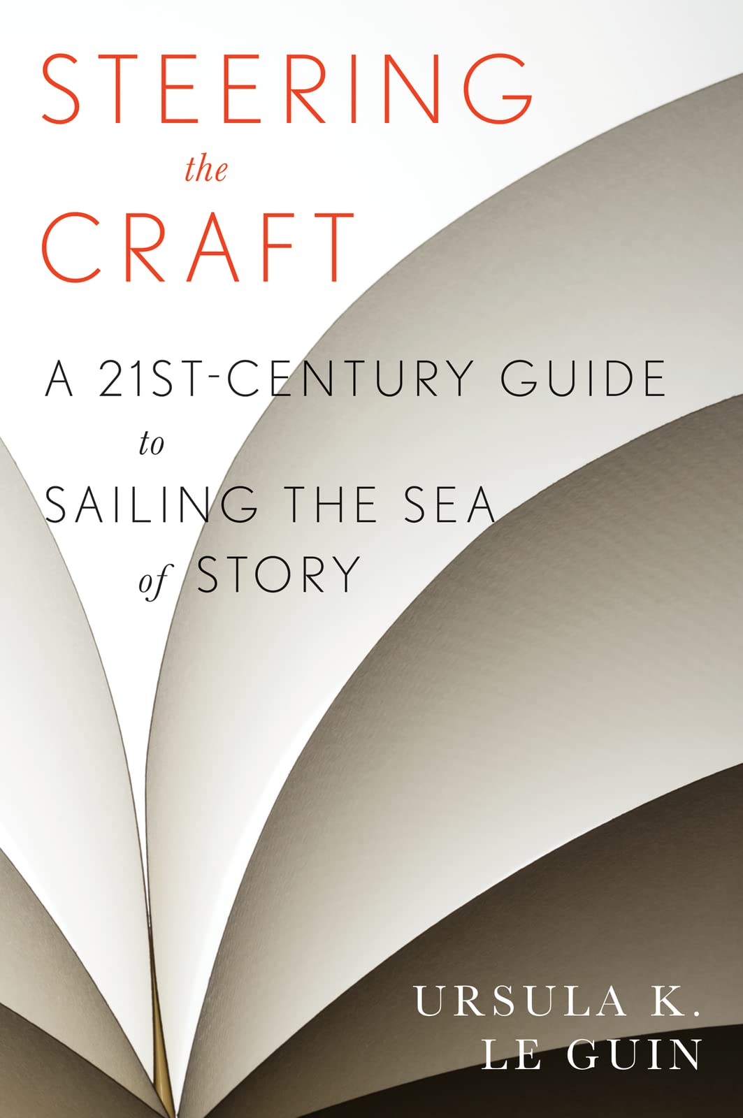 Steering The Craft: A Twenty-First-Century Guide to Sailing